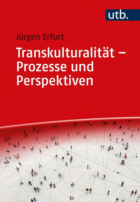 Transkulturalität  – Prozesse und Perspektiven - Jürgen Erfurt