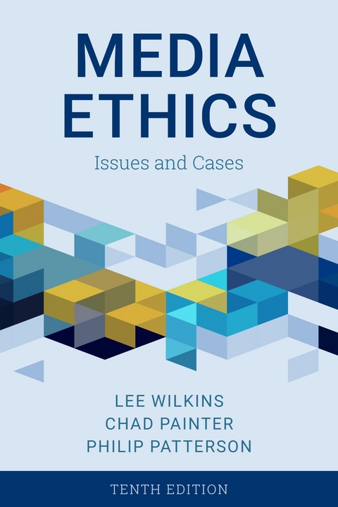 Media Ethics -  Chad Painter,  Philip Patterson,  Lee Wilkins