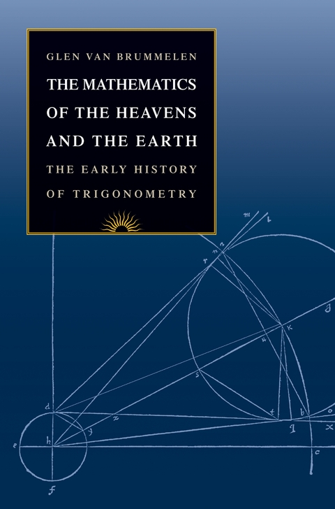 The Mathematics of the Heavens and the Earth - Glen Van Brummelen