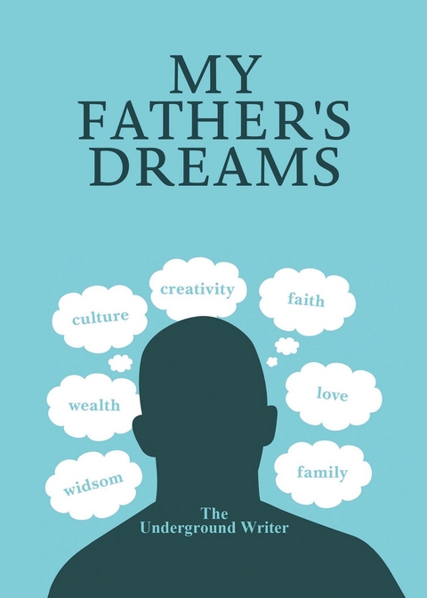 My Father's Dreams -  The Underground Writer