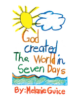 God Created the World in Seven Days -  Melanie Guice