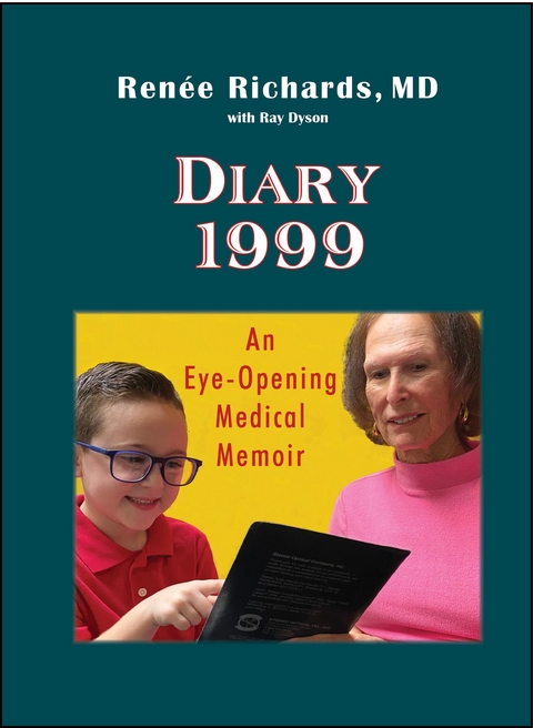 Diary 1999 : An Eye-Opening Medical Memoir -  Ray Dyson,  Renee Richards MD