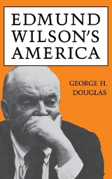 Edmund Wilson's America - George H. Douglas