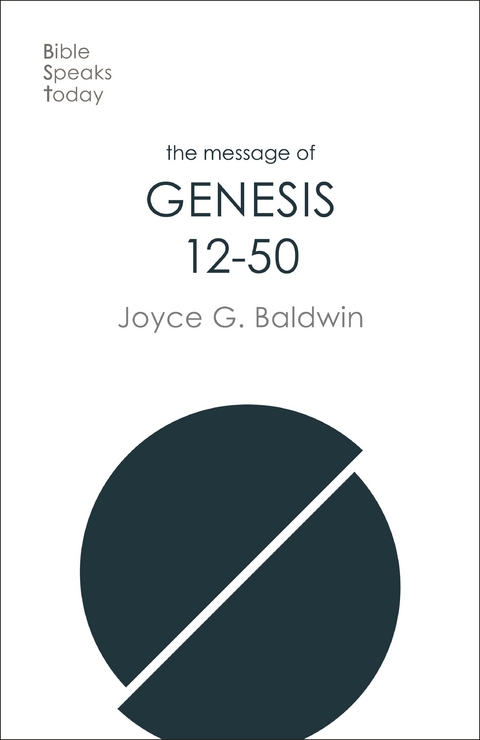 The Message of Genesis 12-50 -  Joyce G Baldwin