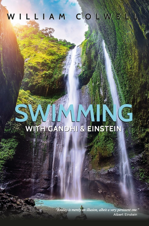 Swimming with Gandhi and Einstein -  Will Colwell