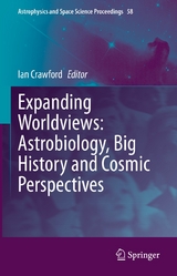 Expanding Worldviews: Astrobiology, Big History and Cosmic Perspectives - 