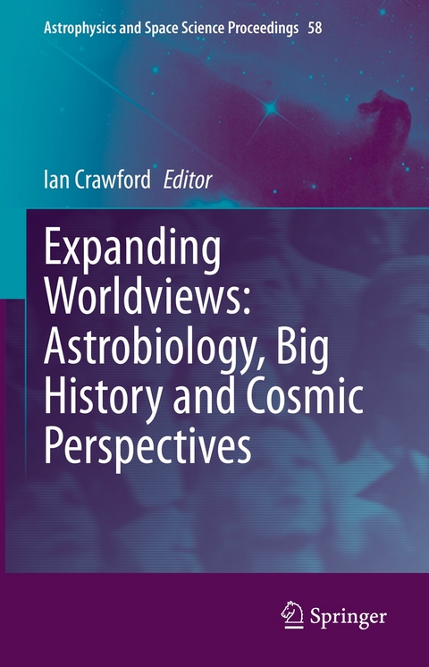 Expanding Worldviews: Astrobiology, Big History and Cosmic Perspectives - 