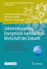 Sektorenkopplung  - Energetisch-nachhaltige Wirtschaft der Zukunft -  Przemyslaw Komarnicki,  Michael Kranhold,  Zbigniew A. Styczynski