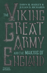 The Viking Great Army and the Making of England - Dawn Hadley, Julian Richards