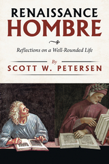 Renaissance Hombre - Scott W. Petersen