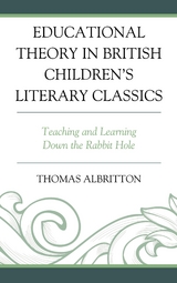 Educational Theory in British Children's Literary Classics -  Thomas Albritton