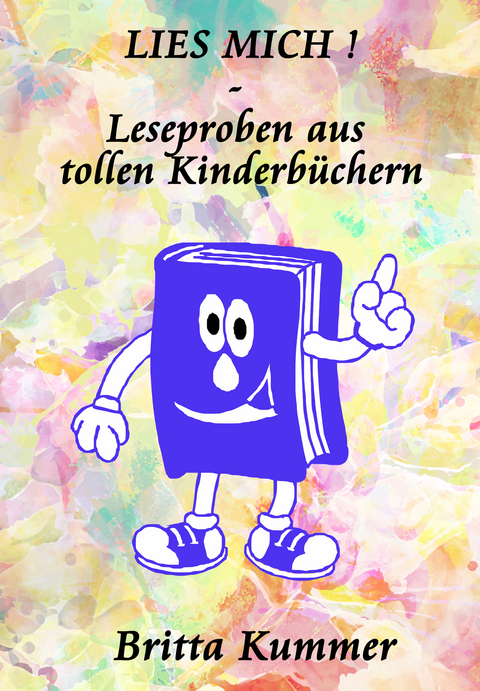 LIES MICH ! - Leseproben aus tollen Kinderbüchern - Britta Kummer