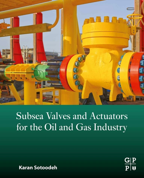 Subsea Valves and Actuators for the Oil and Gas Industry -  Karan Sotoodeh