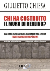 Chi ha Costruito il Muro di Berlino? - Giulietto Chiesa