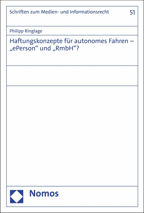 Haftungskonzepte für autonomes Fahren – "ePerson" und "RmbH"? - Philipp Ringlage