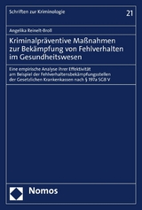 Kriminalpräventive Maßnahmen zur Bekämpfung von Fehlverhalten im Gesundheitswesen - Angelika Reinelt-Broll