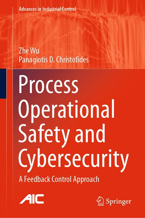 Process Operational Safety and Cybersecurity - Zhe Wu, Panagiotis D. Christofides