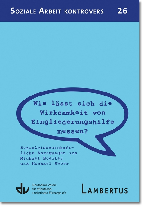 Wie lässt sich die Wirksamkeit von Eingliederungshilfe messen? (SAK 26) - Michael Boecker, Michael Weber