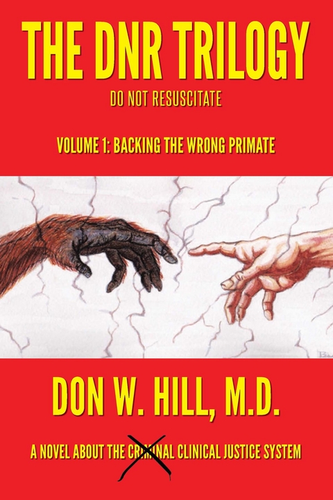 The DNR Trilogy: Volume 1 - Don W. Hill M.D.