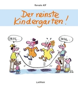 Der reinste Kindergarten! - Renate Alf