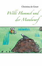 Willi Hummel und der Maulwurf - Christina de Groot