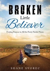 Broken Little Believer -  Shane Svorec