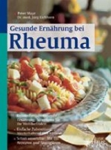 Gesunde Ernährung bei Rheuma - Peter Mayr, Jürg Eichhorn