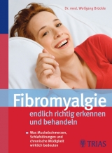 Fibromyalgie - endlich richtig erkennen und behandeln - Brückle, Wolfgang