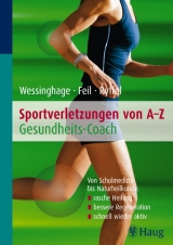 Sportverletzungen von A - Z: Gesundheitscoach - Wolfgang Feil, Thomas Wessinghage, Jaqueline Ryffel-Hausch
