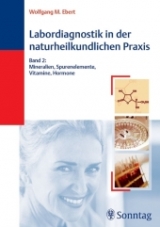 Labordiagnostik in der naturheilkundlichen Praxis, Bd. 2: Mineralien, Spurenelemente, Vitamine, Hormone - Wolfgang M Ebert