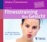 Fitness-Training fürs Gesicht - Hörbuch - Heike Höfler