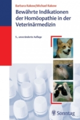 Bewährte Indikationen der Homöopathie in der Veterinärmedizin - Barbara Rakow, Michael Rakow