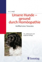 Unsere Hunde - gesund durch Homöopathie - Liselotte Liselotte Wolff-Rietzsch