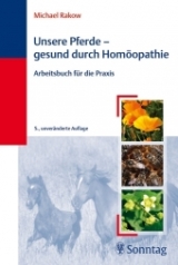 Unsere Pferde - gesund durch Homöopathie - Michael Rakow