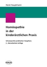 Homöopathie in der kinderärztlichen Praxis - Hauptmann, Horst