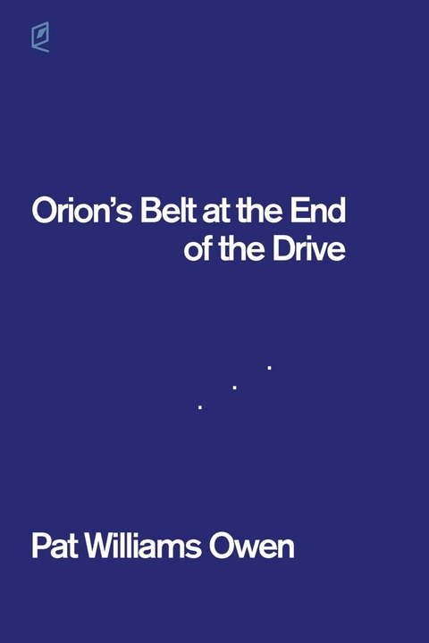 Orion's Belt at the End of the Drive -  Pat Williams Owen