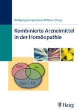 Kombinierte Arzneimittel in der Homöopathie - Wolfgang Springer, Heinz Wittwer