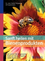 Sanft heilen mit Bienen-Produkten - Stangaciu, Stefan