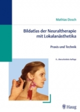 Bildatlas der Neuraltherapie mit Lokalanästhetika - Dosch, Mathias