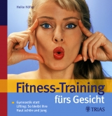 Fitness-Training fürs Gesicht - Höfler, Heike