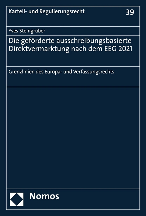 Die geförderte ausschreibungsbasierte Direktvermarktung nach dem EEG 2021 - Yves Steingrüber