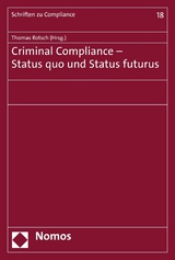 Criminal Compliance - Status quo und Status futurus - 