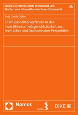 Eilschiedsrichterverfahren in der Investitionsschiedsgerichtsbarkeit aus rechtlicher und ökonomischer Perspektive -  Anja Carola Götze