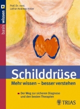 Schilddrüse Mehr wissen - besser verstehen - Anneli Hainel, Marcel Ermer, Lothar-Andreas Hotze