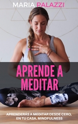 Aprende a Meditar - Maria Palazzi