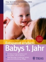 Entspannt erleben: Babys 1. Jahr - 