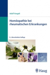 Homöopathie bei rheumatischen Erkrankungen - Voegeli, Jörg