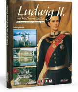 Ludwig II. and his Dream Castles - Ludwig Merkle