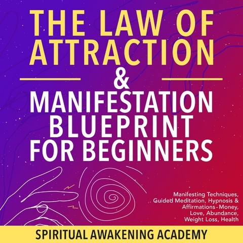 Law Of Attraction & Manifestation Blueprint For Beginners -  Spiritual Awakening Academy