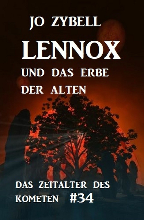 Das Zeitalter des Kometen #34: Lennox und das Erbe der Alten -  Jo Zybell